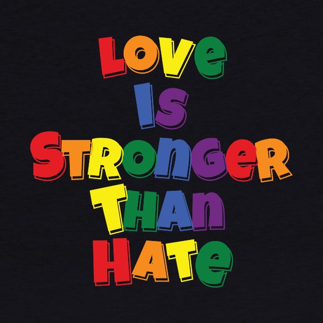 Love is Stronger than Hate v2 by Trans Action Lifestyle